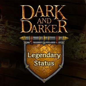 Dark and Darker - Legendary Status